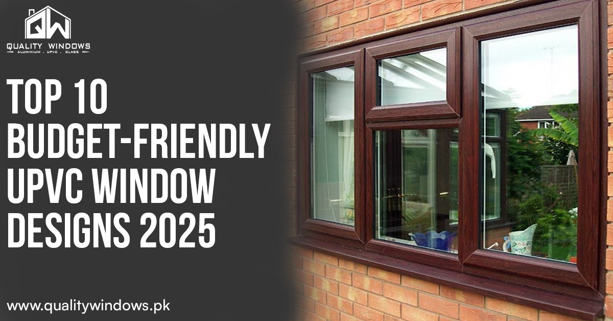 top 10 budget friendly upvc window design